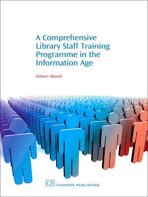 cover image of A Comprehensive Library Staff Training Programme in the Information Age